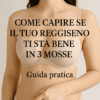 Come capire se il tuo reggiseno ti sta bene